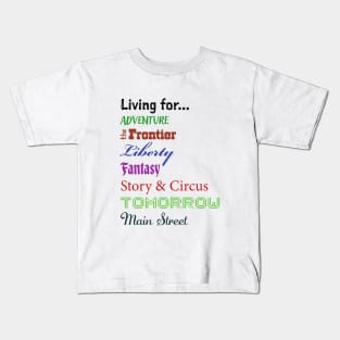 2-Sided Disney Living for Adventure, Frontier, Liberty, Fantasy, Story & Circus, Tomorrow, Main Street - Walt Disney World, Disneyland Kids T-Shirt